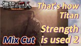[Attack on Titan]  Mix cut | That's how Titan Strength is used 2