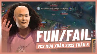 Fun/Fail VCS Mùa Xuân 2022 Tuần 6 #VCS #CastrolPOWER1 [Hoàng Luân]