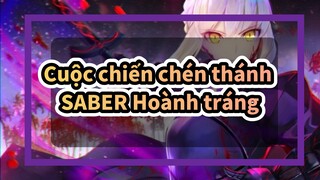 Cuộc chiến chén thánh
SABER Hoành tráng