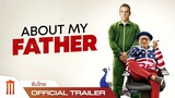 About My Father - Official Trailer [ซับไทย]