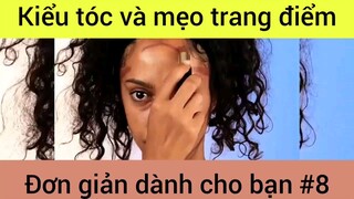 Kiểu tóc và mẹo trang điểm đơn giản dành cho bạn #8