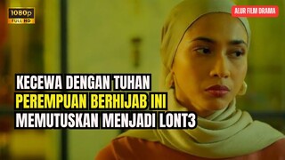 Alur Film Tuhan Izinkan Aku Berdosa || Kecewa Dengan Tuhan, Lalu Putuskan Menjadi Lont3