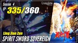 【Ling Jian Zun】 S4 EP 335 (435) - Spirit Sword Sovereign |  1080P