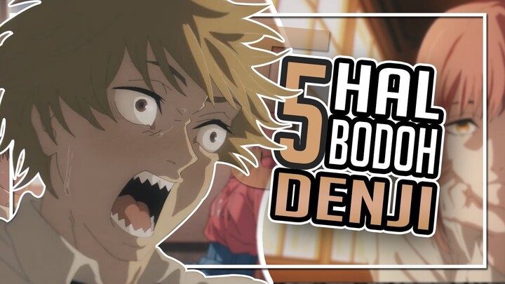 5 Hal Bodoh Yang Denji Lakukan Ketika Bertemu Wanita - Chainsaw Man