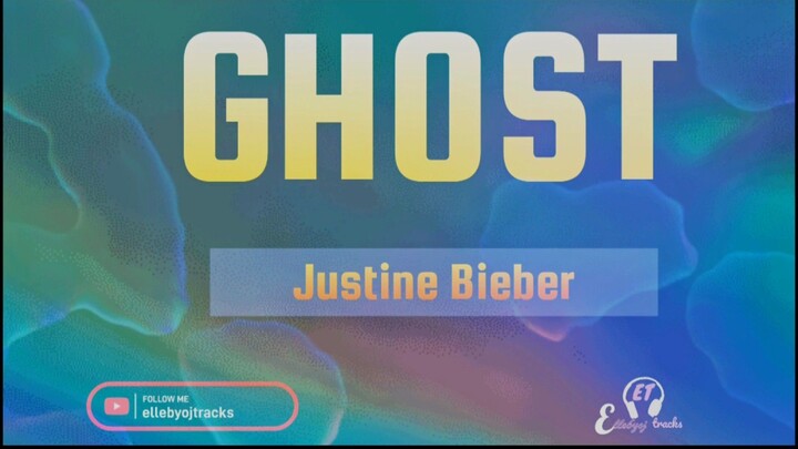 GHOST by Justine Bieber