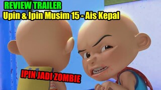 3 Keanehan Upin Dan Ipin Episode Ais Kepal Musim 15