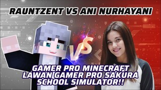 Rauntzent vs Ani Nurhayani: Gamer Pro Minecraft Lawan Gamer Pro Sakura School Simulator! | PanSosKap