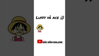 LUFFY LẦN ĐẦU GẶP ACE!