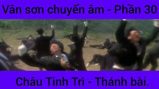 Vân sơn chuyển âm Châu Tinh Trì - Thánh Bài #30