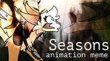 Seasons | animation meme