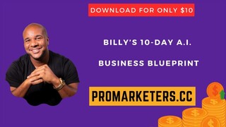 Billy’s 10 Day A.I. Business Blueprint