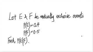 Let E & F be mutually exclusive events.