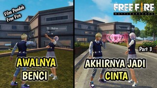 FILM PENDEK FREE FIRE! AWALNYA BENCI JADI CINTA!! PART 3!!