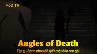 Angles of Death Tập 3 - Đánh nhau để giết một đứa con gái