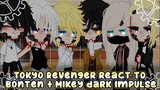 Tokyo Revenger react to Bonten + Mikey dark impulse//GCRV//Senju,Takemichi and Izana Bonten AU