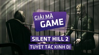 Vì Sao Silent Hill 2 Là Game Kinh Dị Xuất Sắc Nhất Mọi Thời Đại !?