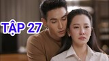 Đoá Hoa Tham Vọng TẬP 27 Vietsub KẾT PHIM Nampink Phản đòn cực kỳ Gắt, Krachao Seeda, 25 26 |Asia Drama