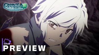 Is It Wrong to Try to Pick Up Girls in a Dungeon (DanMachi) Season 4 Episode 18 - Preview Trailer