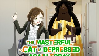 The Masterful Cat Is Depressed Again Today Ep10 [English Sub]