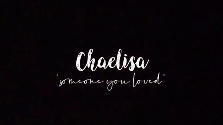 [ChaeLisa] "Someone you loved"