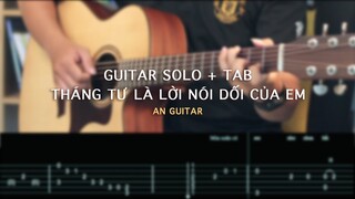 [ Guitar Solo + Tab ] THÁNG TƯ LÀ LỜI NÓI DỐI CỦA EM - HÀ ANH TUẤN | An Guitar