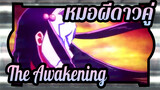 [หมอผีดาวคู่/AMV] The Awakening