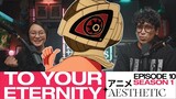 Gugu Glow Up! -To Your Eternity Episode 10 Discussion