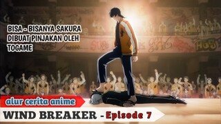 PERTARUNGAN ANTARA SAKURA VZ TOGAME - ALUR CERITA ANIME - WIND BREAKER - Episode 7