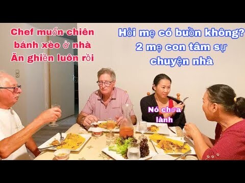 BÁNH XÈO VIỆT NAM AI CŨNG THÍCH/CHEF MUỐN TỰ LÀM Ở NHÀ/HAI MẸ CON TÂM SỰ RIÊNG/CUỘC SỐNG PHÁP