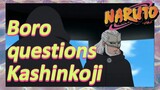 Boro questions Kashinkoji