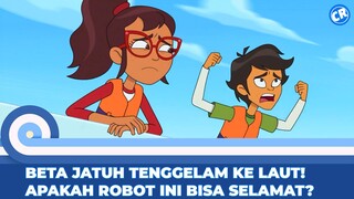 BETA SI ROBOT PINTAR TENGGELAM DI DASAR LAUT! GIMANA HAILEY DAN SCOTT MENYELAMATKANNYA?