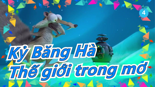 [Kỷ Băng Hà] Thế giới trong mơ_4