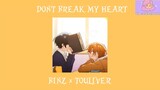 don't break my heart - binz x touliver (speed up )#MusicAnime