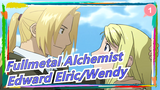 [Fullmetal Alchemist] [Anime Characters] The Top Sweet Story: Edward Elric&Wendy_1