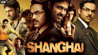 Shanghai 2012 Hindi  1080p with English subtitles | Emraan Hashmi | Abhay Deol, Kalki Koechlin Movie