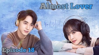 (Sub Indo) Almost Lover Ep.18 (2022)