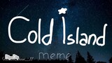 Cold Island meme | video pertama |