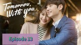 TOMORR⌚W WITH YOU Episode 13 Tagalog Dubbed