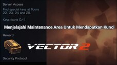 Mencari Kunci Di Maintenance Area Agar Dapat Mengakses Server |Vector 2 Part 10