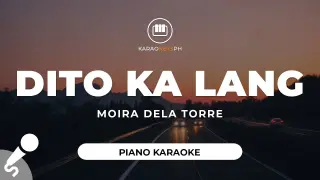 Dito Ka Lang - Moira Dela Torre (Piano Karaoke)