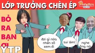 [YTP] Lớp trưởng chèn ép (chế cực vui và hài hước).