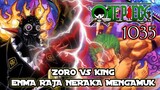 REVIEW OP 1035 - TEKNIK BARU SANTORYU RAJA NERAKA ENMA MENGAMUK !!! ZORO VS KING