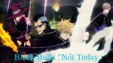 Black Clover Black Bulls [AMV] "Nightcore-Not Today"