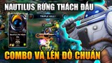 [LMHT Tốc Chiến] Nautilus Rừng Cách Combo Và Lên Đồ Chuẩn Thách Đấu Trong Liên Minh Tốc Chiến