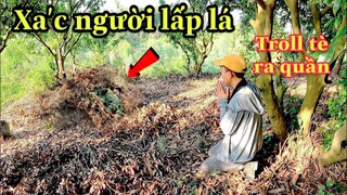 Kinh Hoàng Bị Troll Phát Hiện Thi Thể Bị Vùi Lấp Trong Đống Lá Vải Và Cái Kết|Cà Bành TV