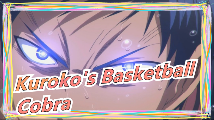 [Kuroko's Basketball/AMV] Cobra