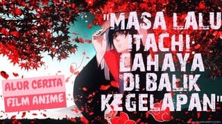 Masa Lalu Itachi Cahaya di Balik Kegelapan | Evillain | #uchihaitachi #film #anime #alurceritaanime