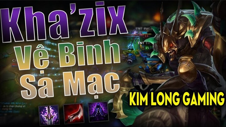 Kim Long Gaming - Kha'zix vệ binh sa mạc