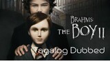 Brahms: The Boy II (2020)  Tagalog Dubbed    DRAMA/ HORROR/ MYSTERY