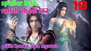 Batle Through The Heavens Ranah Abadi S33 Part 19 : Pilih Harta Apa Nyawa